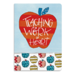 Teaching is a Work of Heart Journal